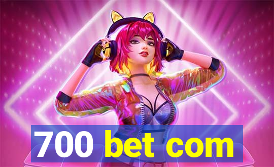 700 bet com